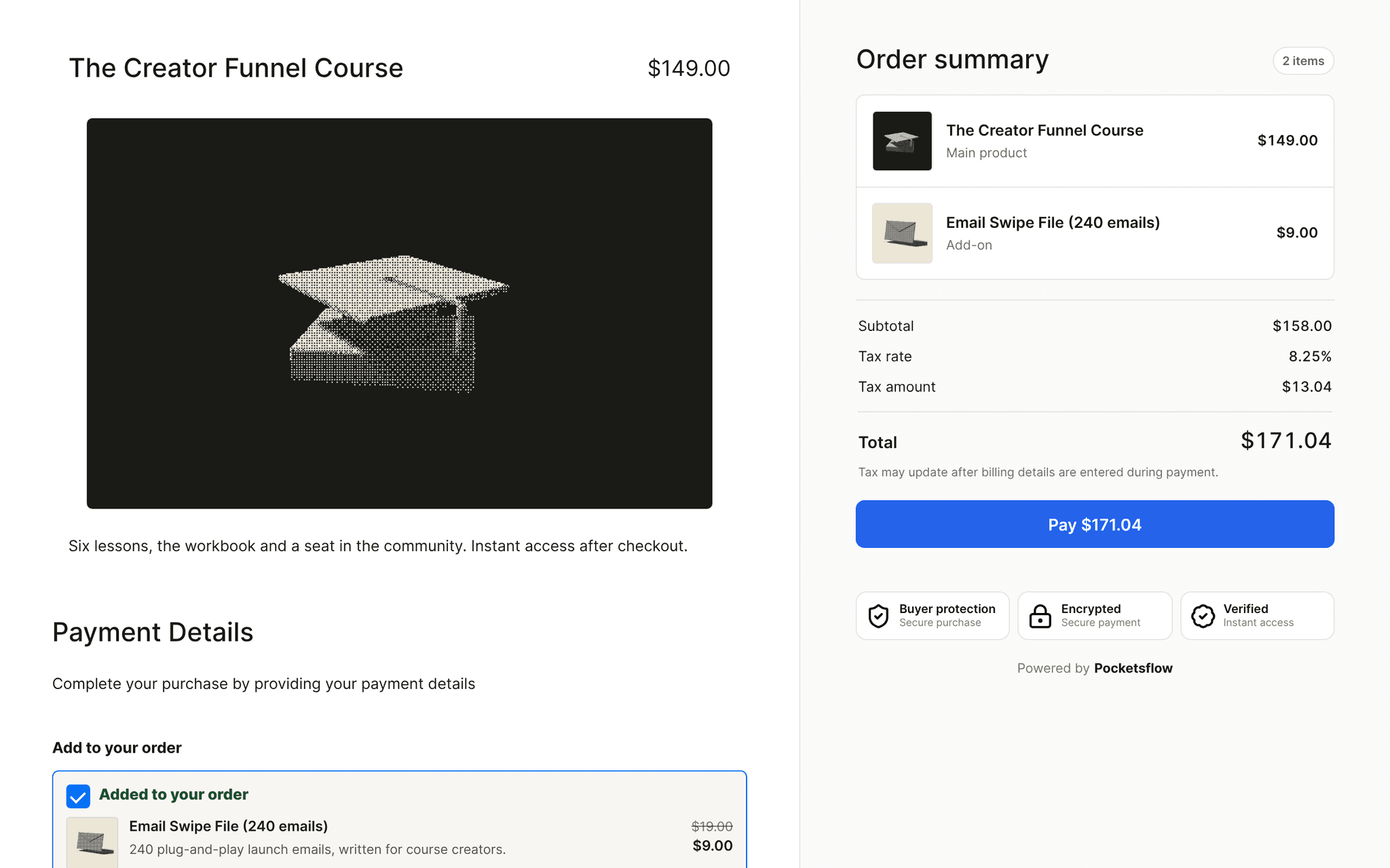 Checkout with the Email Swipe File order bump added: order summary with 2 items, The Creator Funnel Course $149.00 plus the swipe file $9.00, subtotal $158.00, tax $13.04, total $171.04