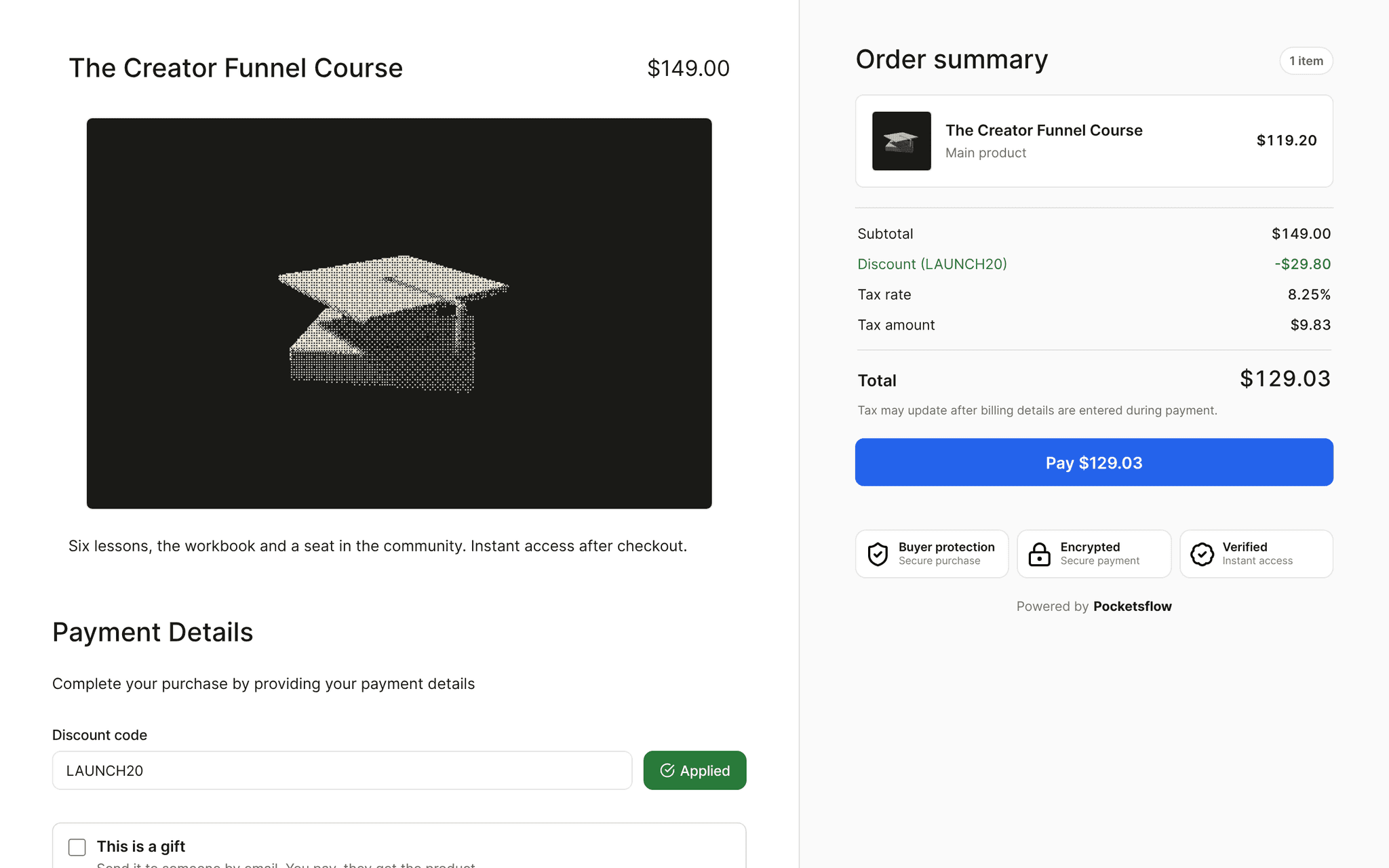 Checkout with the discount code LAUNCH20 applied: subtotal $149.00, discount -$29.80, tax $9.83, total $129.03