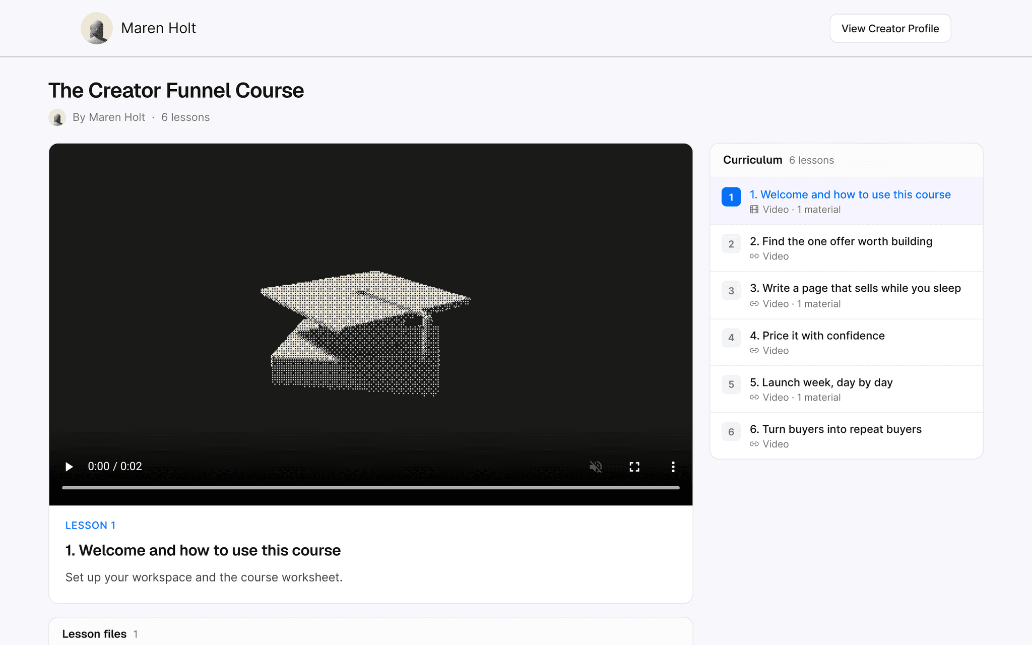 Course player for The Creator Funnel Course: lesson 1 video, lesson title and description, lesson files, and the curriculum rail with 6 episodes